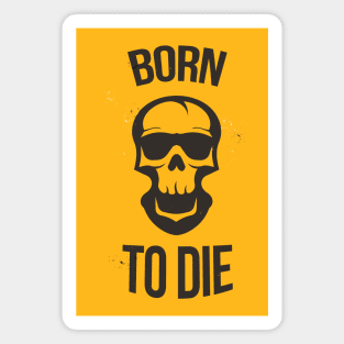 Born To Die Magnet